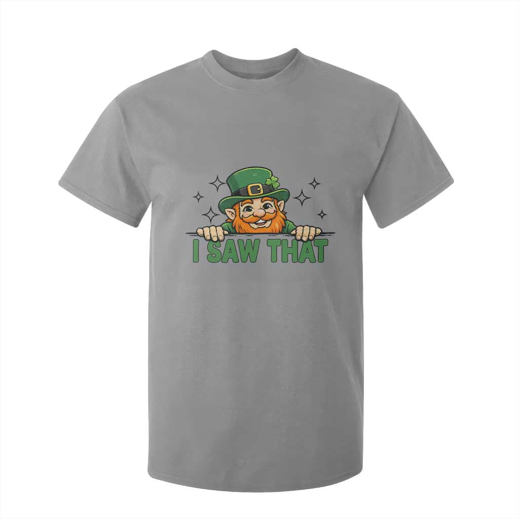 I Saw That T Shirt For Kid Funny Leprechaun St Patricks Day Meme TS14 Sport Gray Print Your Wear