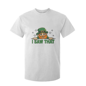 I Saw That T Shirt For Kid Funny Leprechaun St Patricks Day Meme TS14 White Print Your Wear