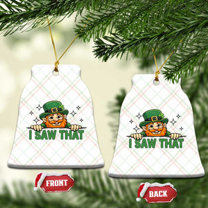 I Saw That Ceramic Ornament Funny Leprechaun St Patricks Day Meme TS14 Print Your Wear