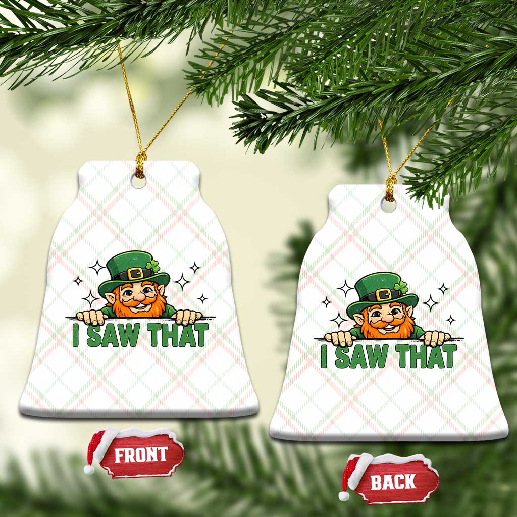 I Saw That Ceramic Ornament Funny Leprechaun St Patricks Day Meme TS14 Print Your Wear