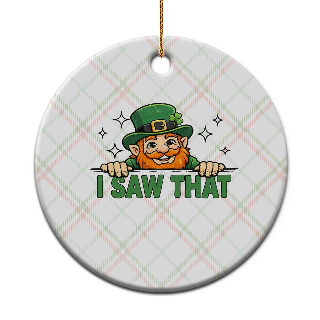 I Saw That Ceramic Ornament Funny Leprechaun St Patricks Day Meme TS14 1pc Christmas Plaid Print Your Wear