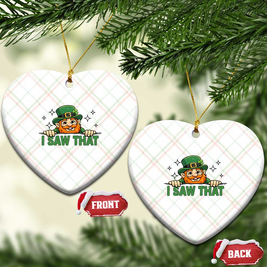 I Saw That Ceramic Ornament Funny Leprechaun St Patricks Day Meme TS14 Print Your Wear