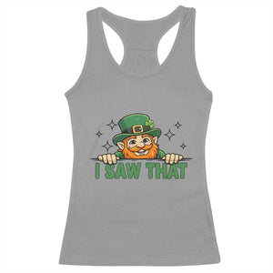 I Saw That Racerback Tank Top Funny Leprechaun St Patricks Day Meme TS14 Sport Gray Print Your Wear