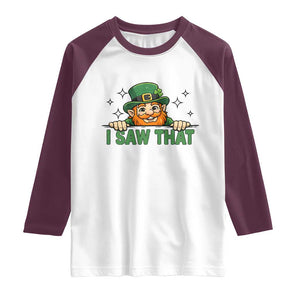 I Saw That Raglan Shirt Funny Leprechaun St Patricks Day Meme TS14 White Maroon Print Your Wear