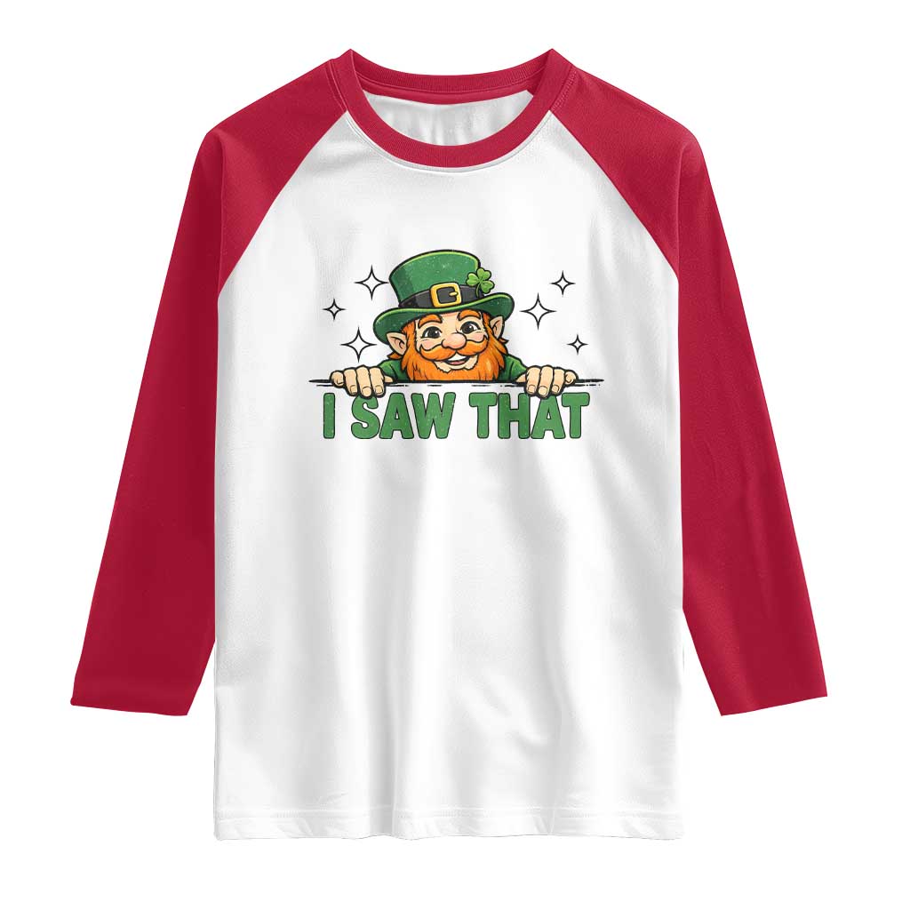I Saw That Raglan Shirt Funny Leprechaun St Patricks Day Meme TS14 White Red Print Your Wear