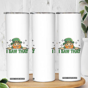 I Saw That Skinny Tumbler Funny Leprechaun St Patricks Day Meme TS14 Print Your Wear
