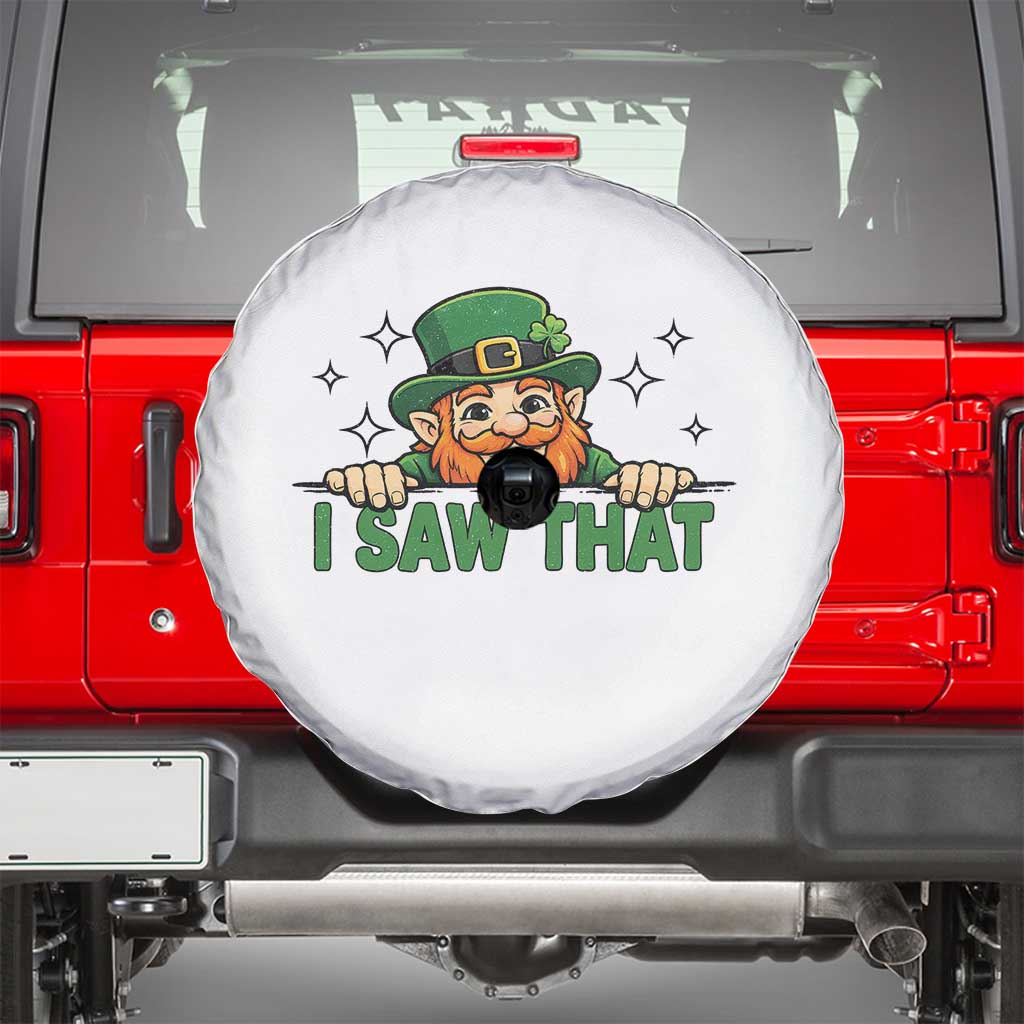 I Saw That Spare Tire Cover Funny Leprechaun St Patricks Day Meme TS14 White Print Your Wear