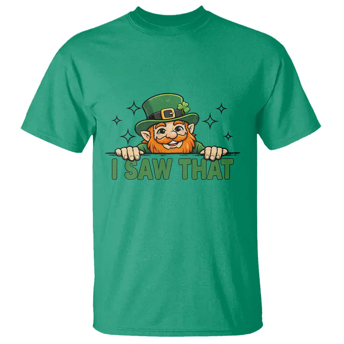 I Saw That T Shirt Funny Leprechaun St Patricks Day Meme TS14 Irish Green Print Your Wear