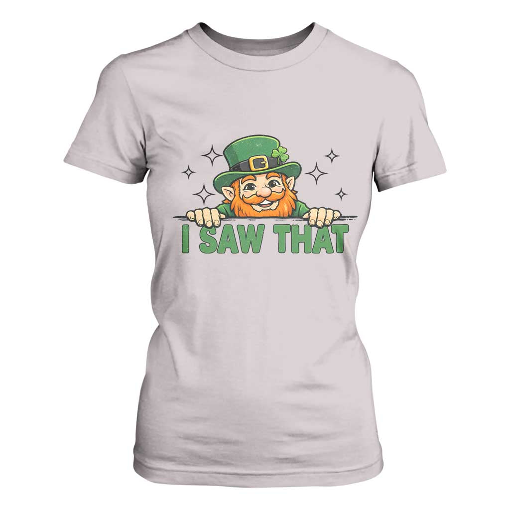 I Saw That T Shirt For Women Funny Leprechaun St Patricks Day Meme TS14 Ice Gray Print Your Wear