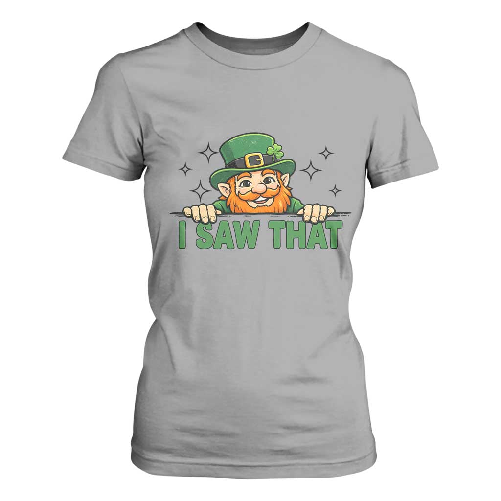 I Saw That T Shirt For Women Funny Leprechaun St Patricks Day Meme TS14 Sport Gray Print Your Wear