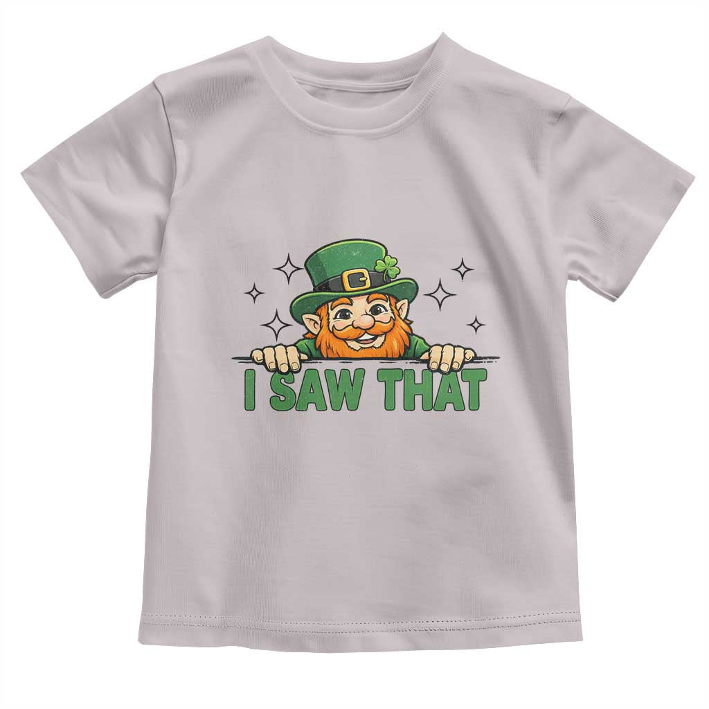 I Saw That Toddler T Shirt Funny Leprechaun St Patricks Day Meme TS14 Ice Gray Print Your Wear