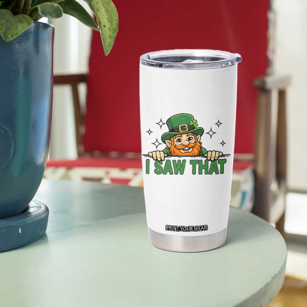 I Saw That Tumbler Cup Funny Leprechaun St Patricks Day Meme TS14 Print Your Wear