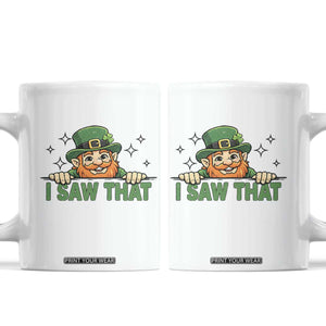 I Saw That Coffee Mug Funny Leprechaun St Patricks Day Meme TS14 White Print Your Wear