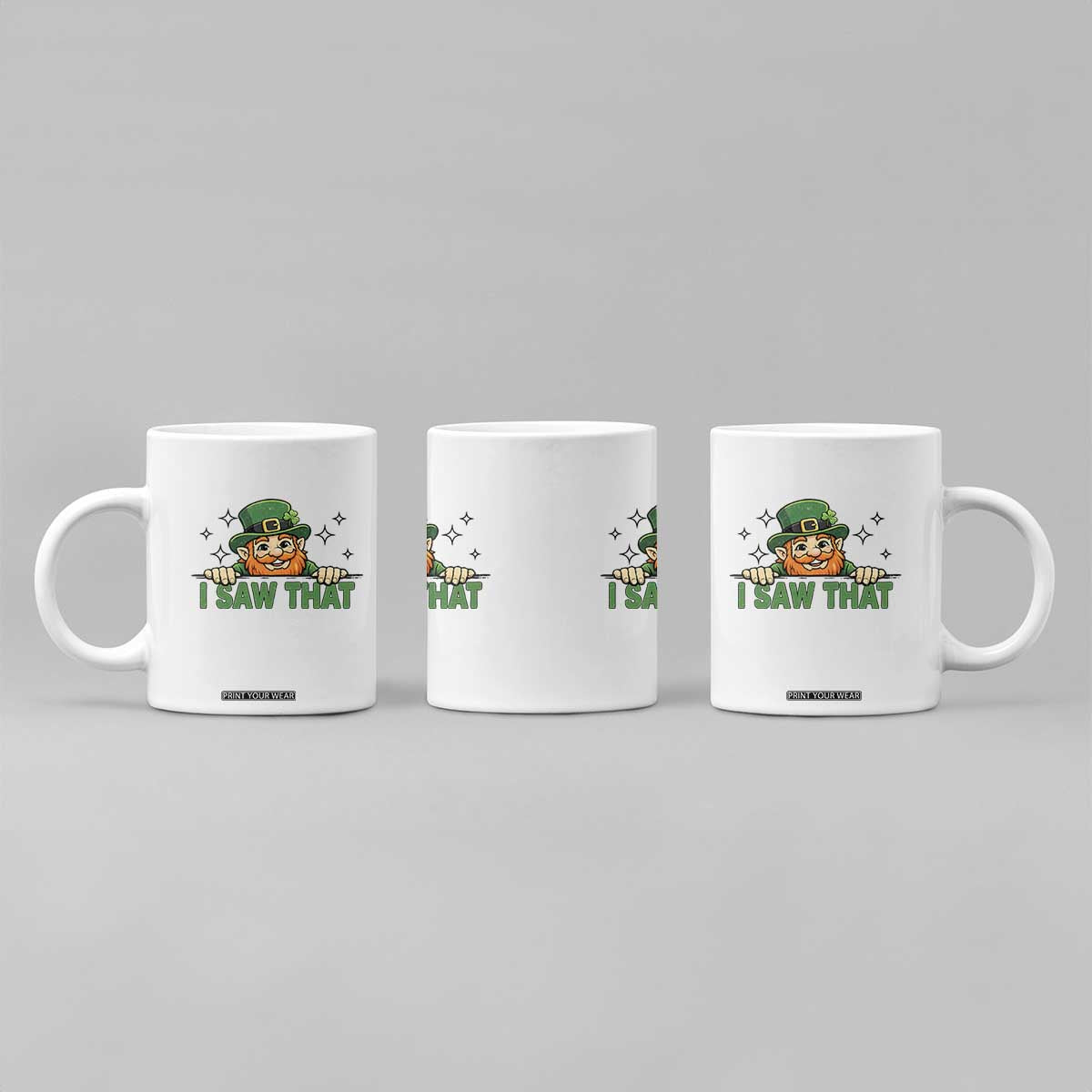 I Saw That Coffee Mug Funny Leprechaun St Patricks Day Meme TS14 Print Your Wear