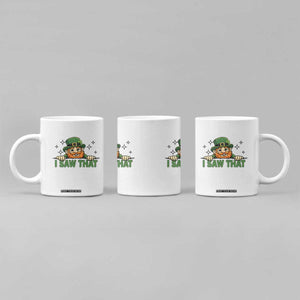 I Saw That Coffee Mug Funny Leprechaun St Patricks Day Meme TS14 Print Your Wear