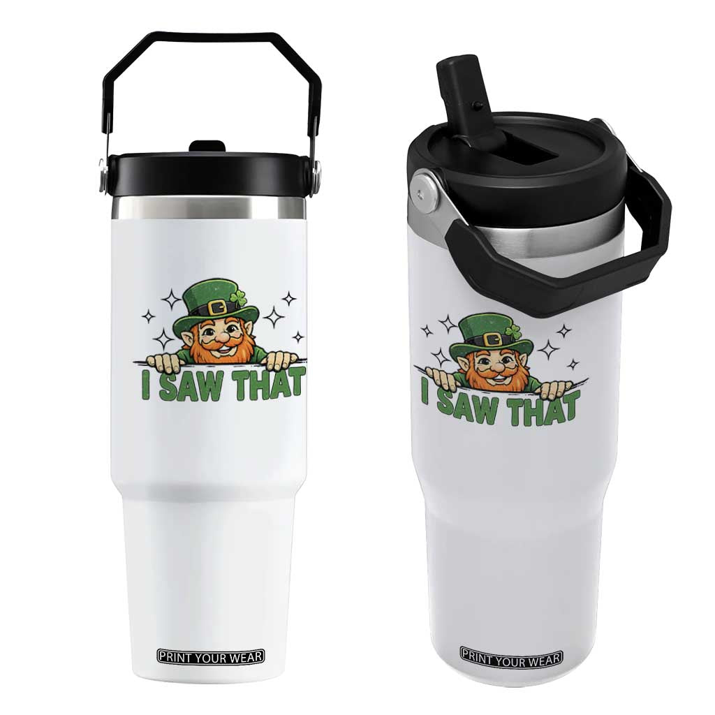 I Saw That Flip Straw Tumbler Funny Leprechaun St Patricks Day Meme TS14 One Size: 30 oz White Print Your Wear