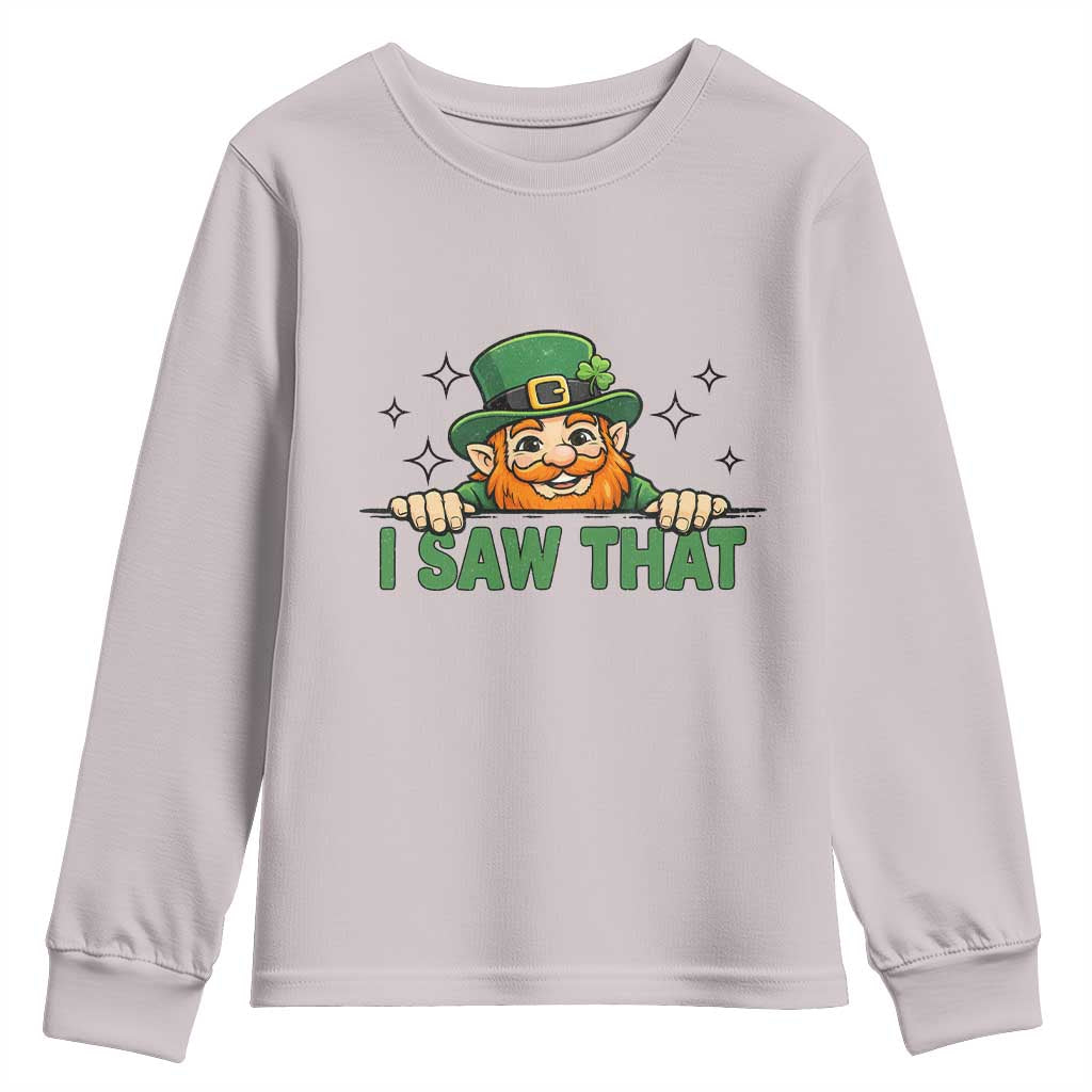 I Saw That Youth Sweatshirt Funny Leprechaun St Patricks Day Meme TS14 Ice Gray Print Your Wear