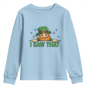 I Saw That Youth Sweatshirt Funny Leprechaun St Patricks Day Meme TS14 Light Blue Print Your Wear