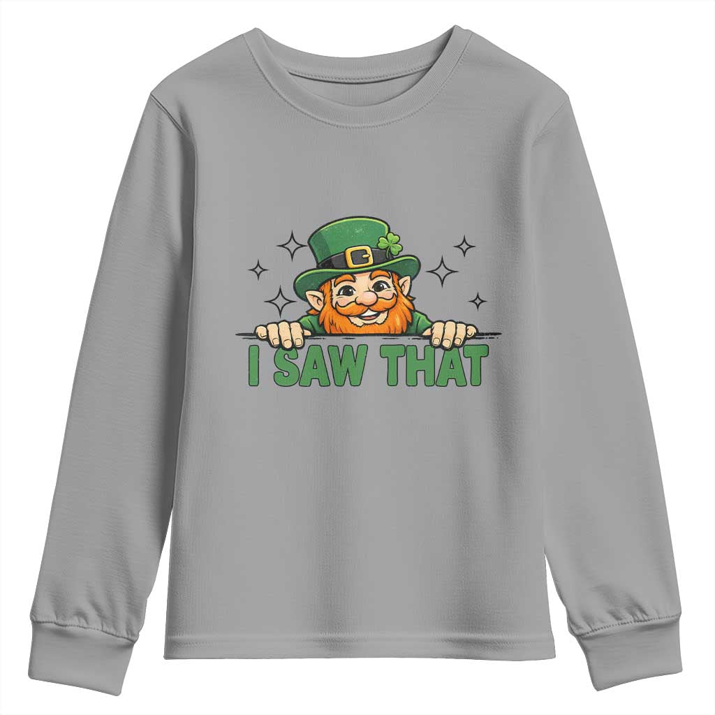I Saw That Youth Sweatshirt Funny Leprechaun St Patricks Day Meme TS14 Sport Gray Print Your Wear