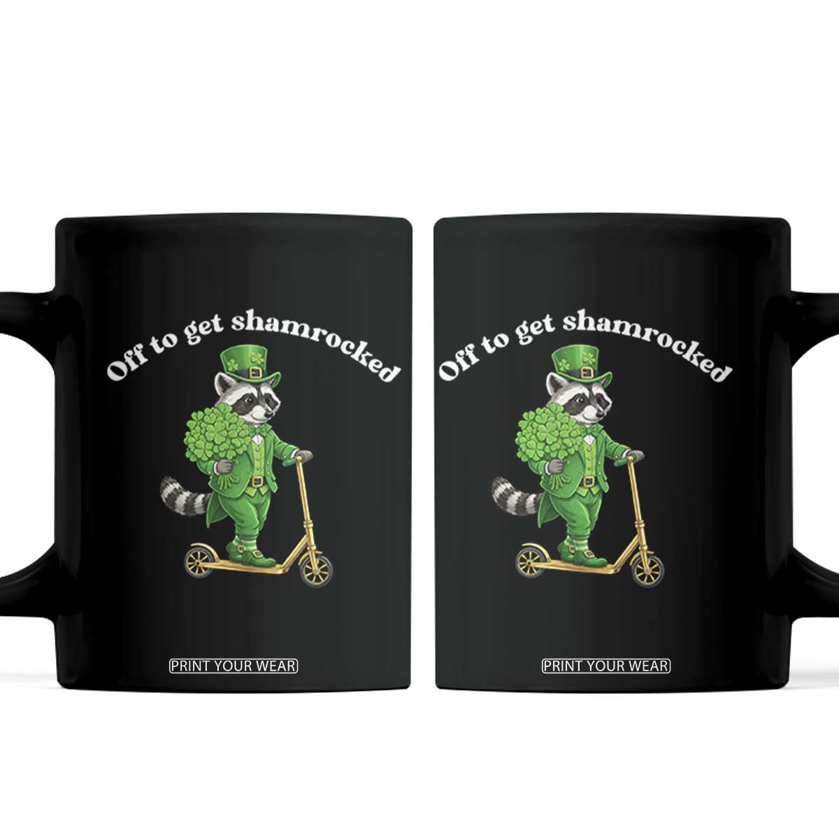 Funny Raccoon St Patricks Day Meme Coffee Mug Off To Get Shamrocked TS14 Black Print Your Wear