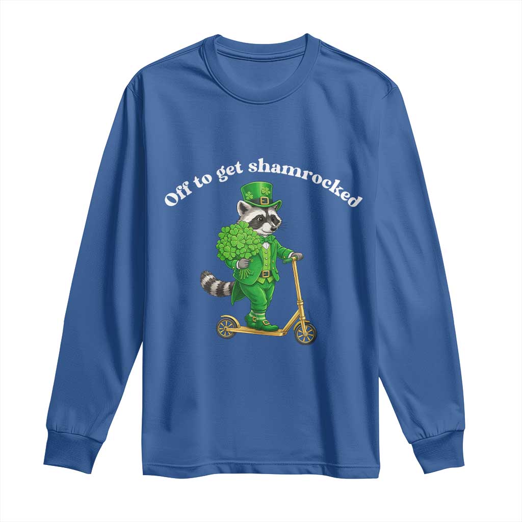 Funny Raccoon St Patricks Day Meme Long Sleeve Shirt Off To Get Shamrocked TS14 Royal Blue Print Your Wear