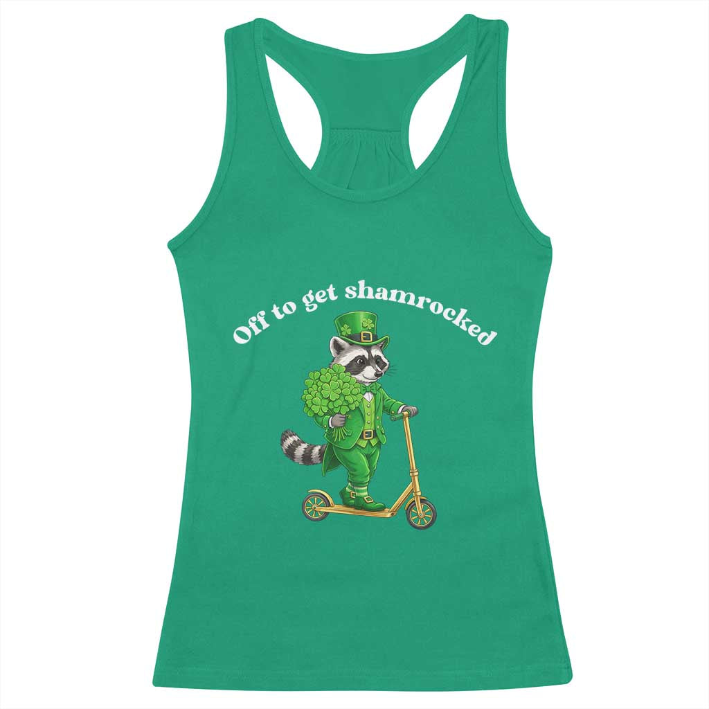 Funny Raccoon St Patricks Day Meme Racerback Tank Top Off To Get Shamrocked TS14 Irish Green Print Your Wear