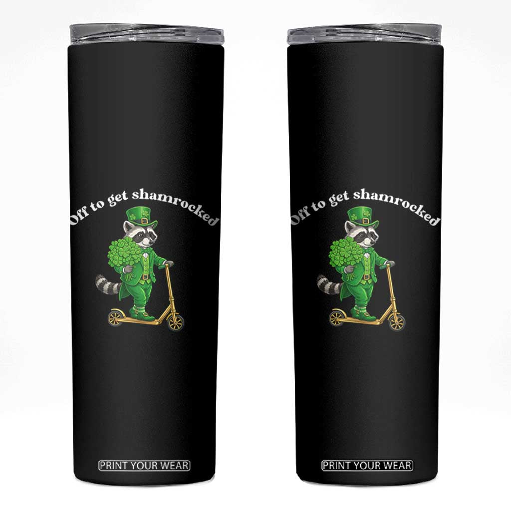 Funny Raccoon St Patricks Day Meme Skinny Tumbler Off To Get Shamrocked TS14 Black Print Your Wear