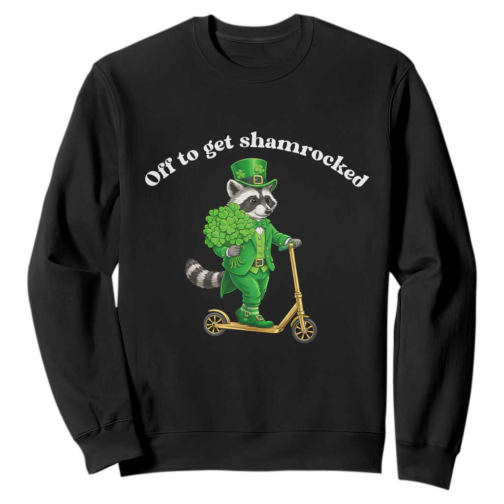 Funny Raccoon St Patricks Day Meme Sweatshirt Off To Get Shamrocked TS14 Black Print Your Wear
