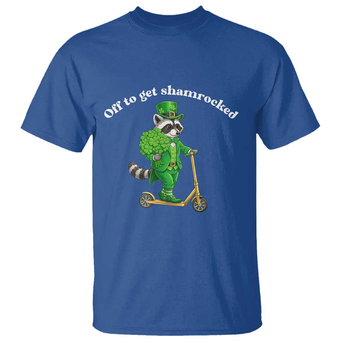 Funny Raccoon St Patricks Day Meme T Shirt Off To Get Shamrocked TS14 Royal Blue Print Your Wear