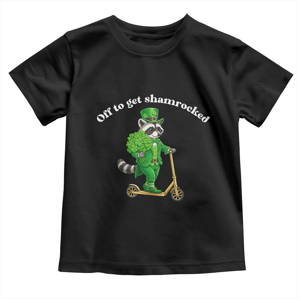 Funny Raccoon St Patricks Day Meme Toddler T Shirt Off To Get Shamrocked TS14 Black Print Your Wear