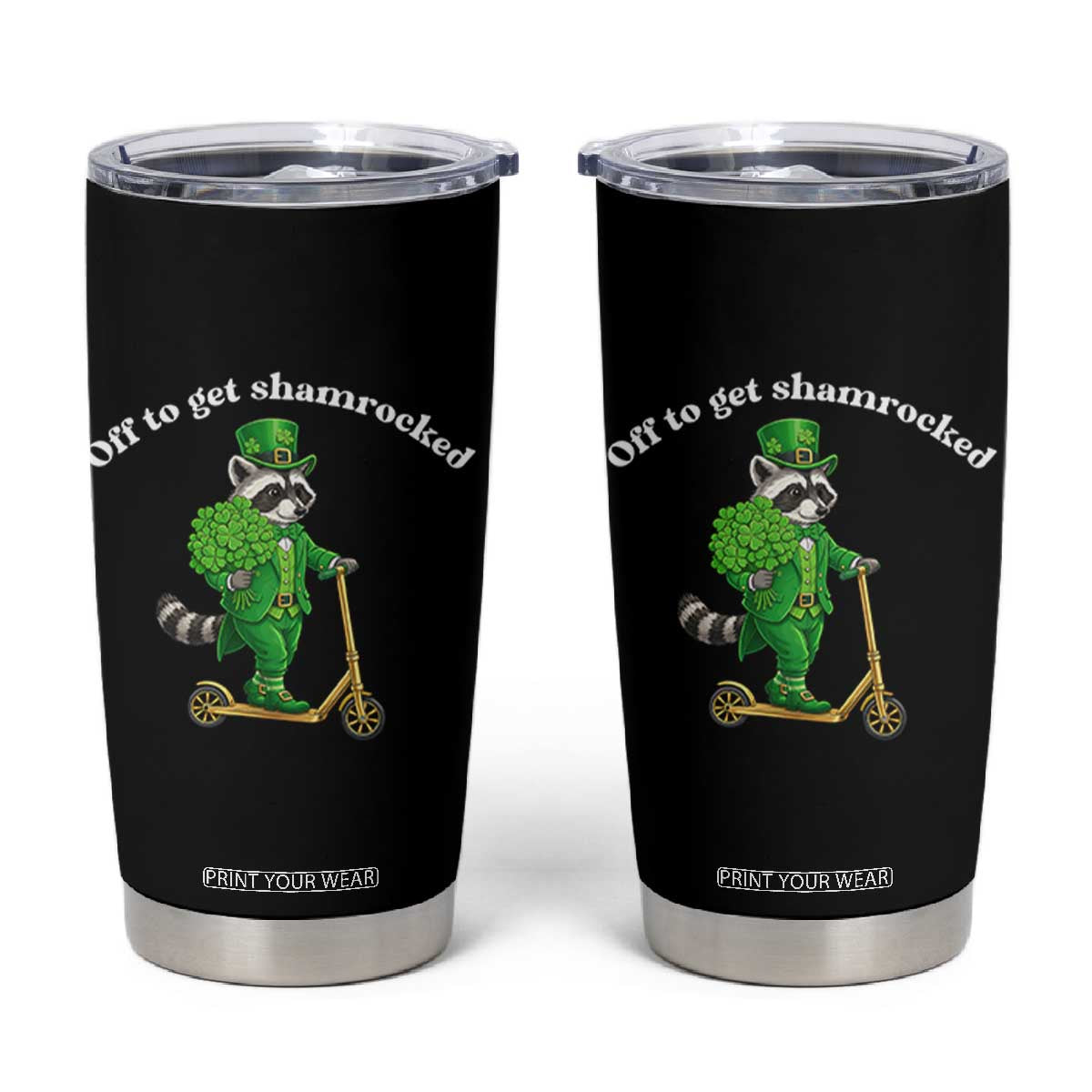 Funny Raccoon St Patricks Day Meme Tumbler Cup Off To Get Shamrocked TS14 Black Print Your Wear