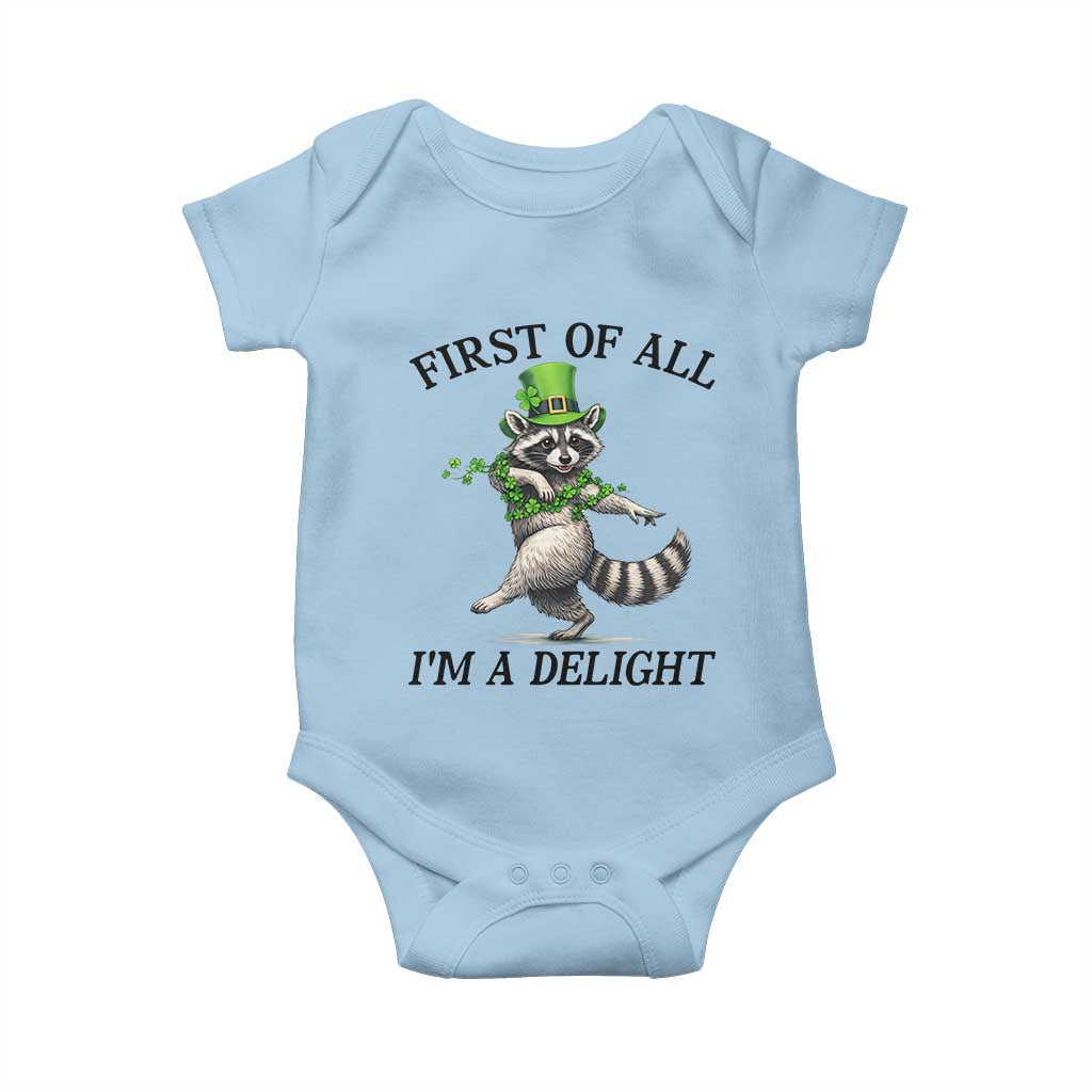 Funny Raccoon St Patricks Day Meme Baby Onesie First Of All I Am Delight TS14 Light Blue Print Your Wear