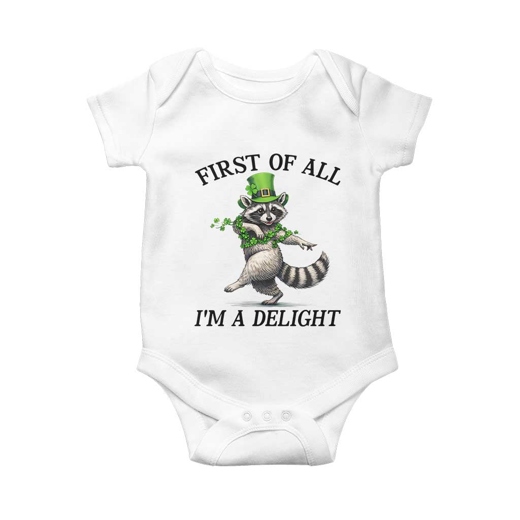 Funny Raccoon St Patricks Day Meme Baby Onesie First Of All I Am Delight TS14 White Print Your Wear
