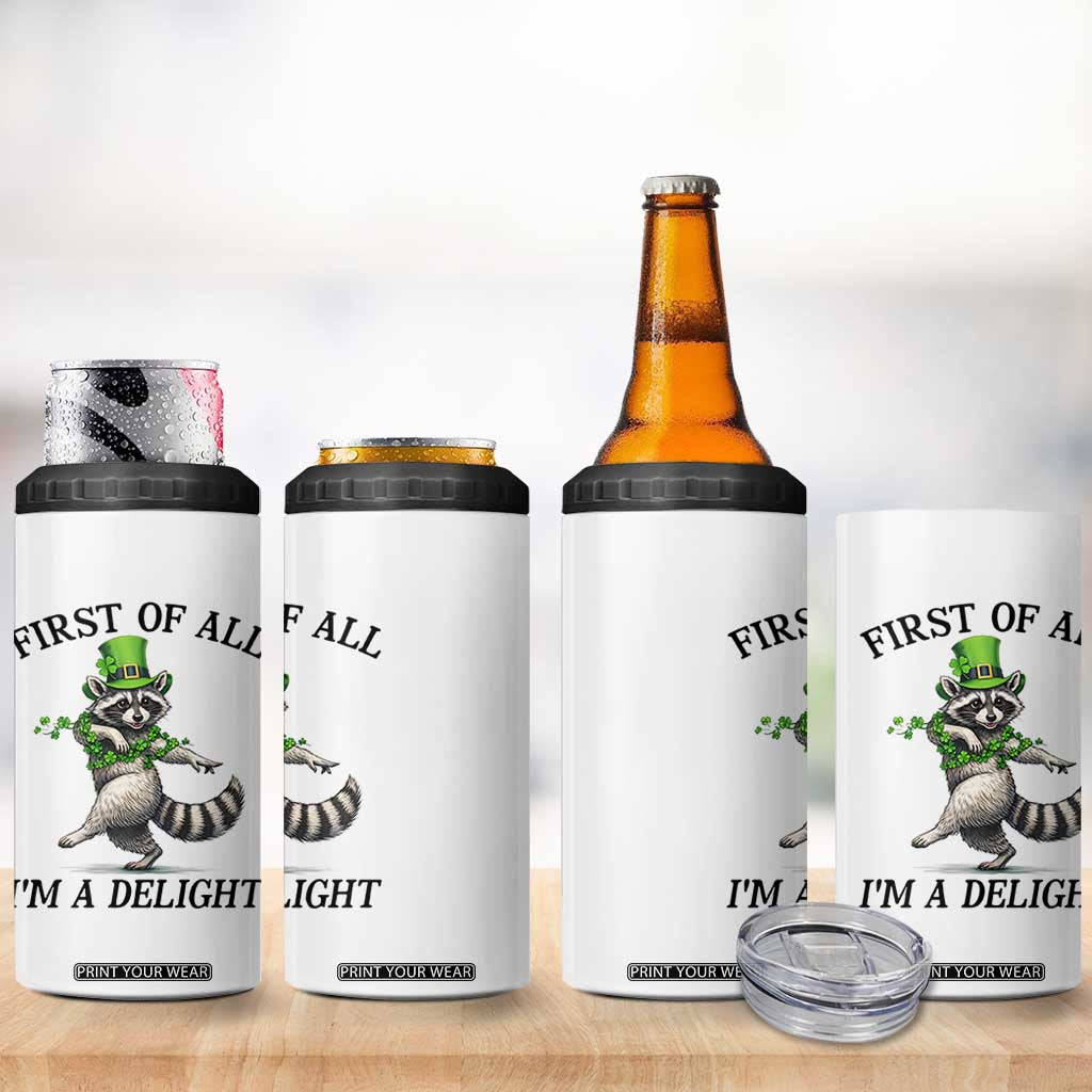 Funny Raccoon St Patricks Day Meme 4 in 1 Can Cooler Tumbler First Of All I Am Delight TS14 Print Your Wear
