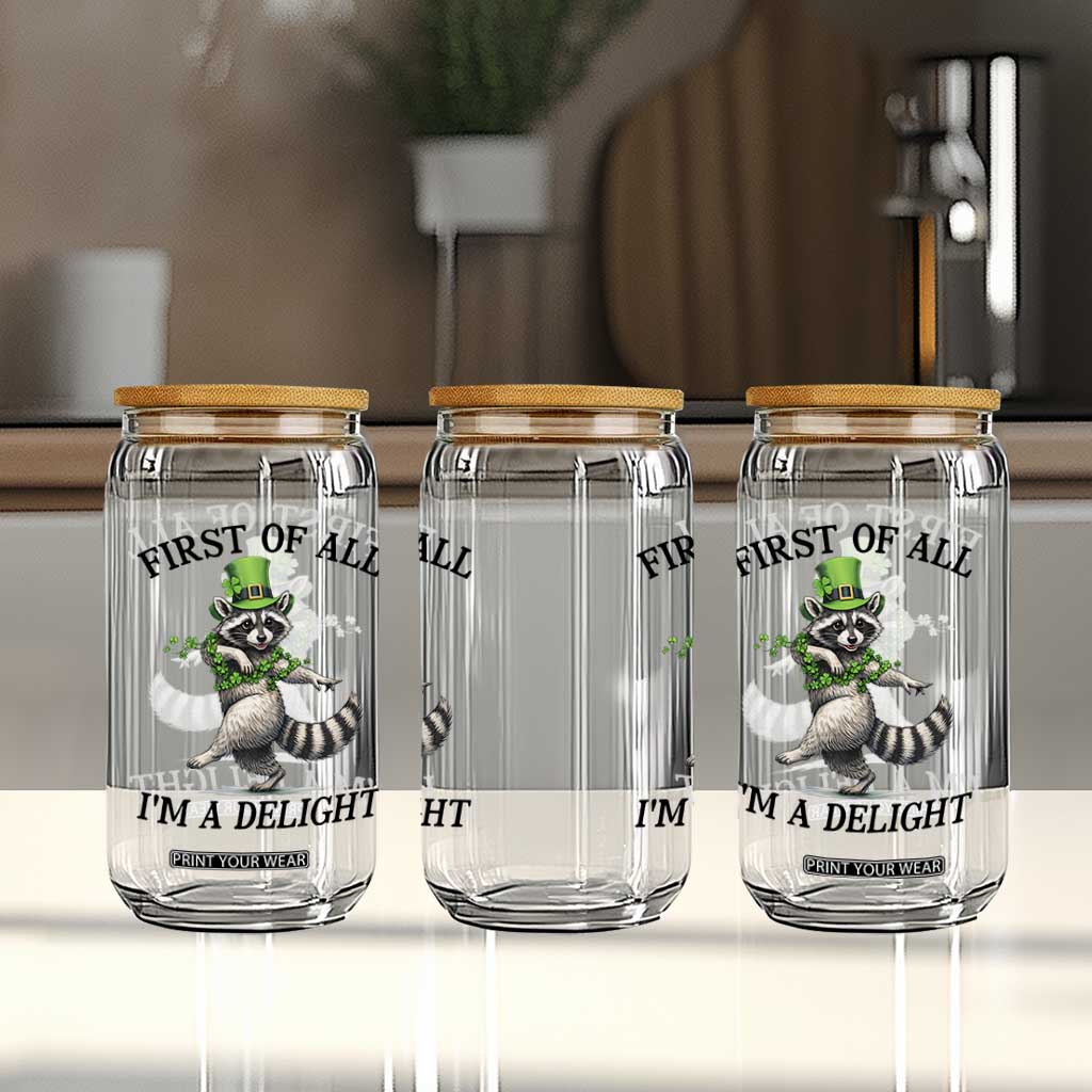 Funny Raccoon St Patricks Day Meme Glass Can First Of All I Am Delight TS14 Print Your Wear