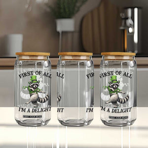 Funny Raccoon St Patricks Day Meme Glass Can First Of All I Am Delight TS14 Print Your Wear