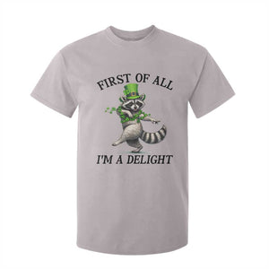 Funny Raccoon St Patricks Day Meme T Shirt For Kid First Of All I Am Delight TS14 Ice Gray Print Your Wear