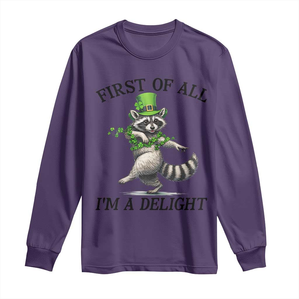 Funny Raccoon St Patricks Day Meme Long Sleeve Shirt First Of All I Am Delight TS14 Purple Print Your Wear