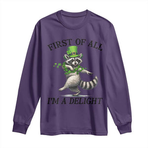 Funny Raccoon St Patricks Day Meme Long Sleeve Shirt First Of All I Am Delight TS14 Purple Print Your Wear