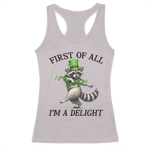 Funny Raccoon St Patricks Day Meme Racerback Tank Top First Of All I Am Delight TS14 Ice Gray Print Your Wear