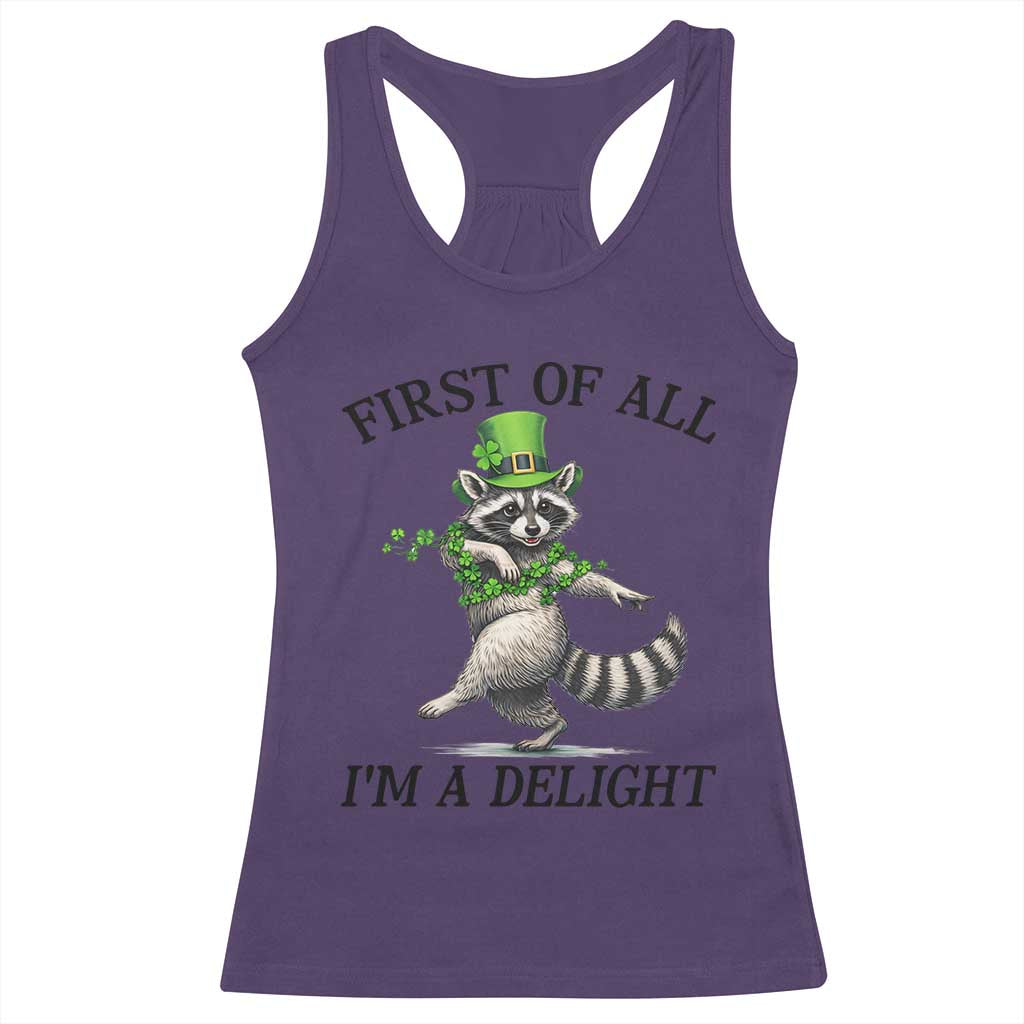 Funny Raccoon St Patricks Day Meme Racerback Tank Top First Of All I Am Delight TS14 Purple Print Your Wear