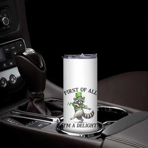 Funny Raccoon St Patricks Day Meme Skinny Tumbler First Of All I Am Delight TS14 Print Your Wear