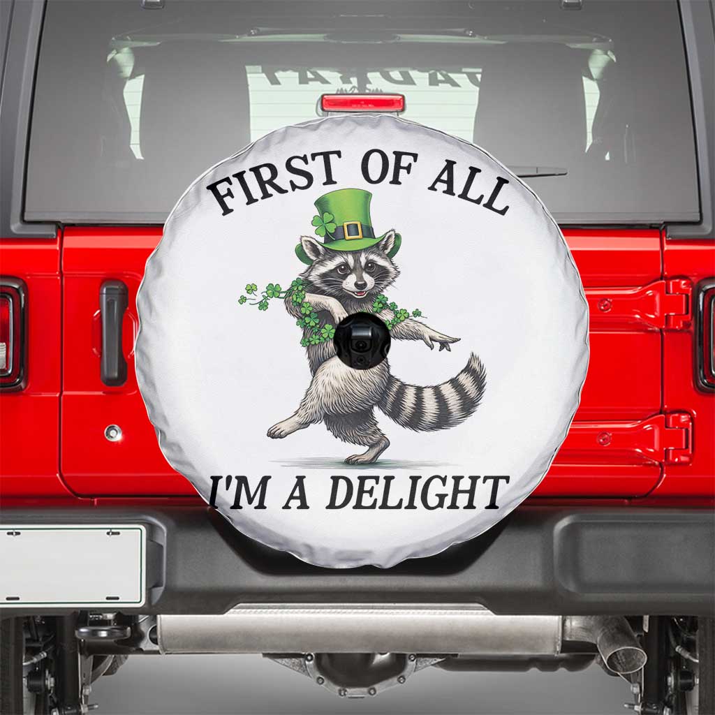 Funny Raccoon St Patricks Day Meme Spare Tire Cover First Of All I Am Delight TS14 White Print Your Wear