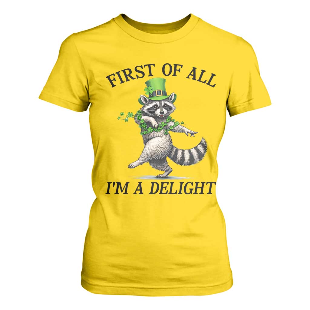 Funny Raccoon St Patricks Day Meme T Shirt For Women First Of All I Am Delight TS14 Daisy Print Your Wear