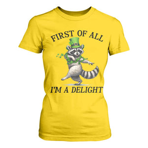 Funny Raccoon St Patricks Day Meme T Shirt For Women First Of All I Am Delight TS14 Daisy Print Your Wear