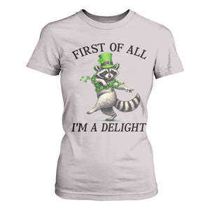 Funny Raccoon St Patricks Day Meme T Shirt For Women First Of All I Am Delight TS14 Ice Gray Print Your Wear