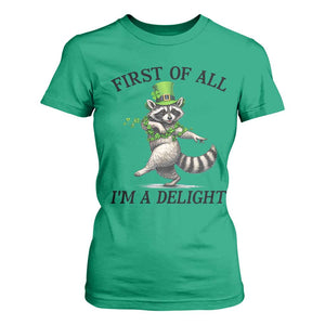 Funny Raccoon St Patricks Day Meme T Shirt For Women First Of All I Am Delight TS14 Irish Green Print Your Wear