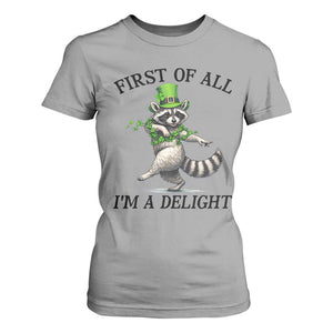 Funny Raccoon St Patricks Day Meme T Shirt For Women First Of All I Am Delight TS14 Sport Gray Print Your Wear