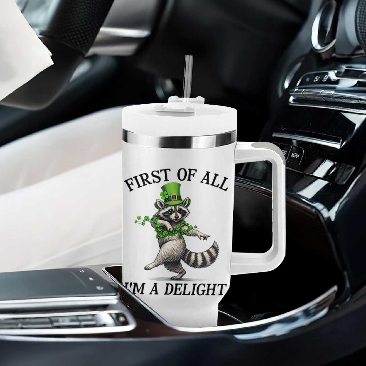 Funny Raccoon St Patricks Day Meme Tumbler With Handle First Of All I Am Delight TS14 Print Your Wear