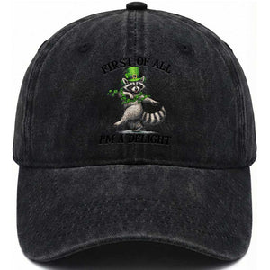 Funny Raccoon St Patricks Day Meme Washed Cotton Baseball Cap First Of All I Am Delight TS14 Washed Cap Universal Fit Black Print Your Wear
